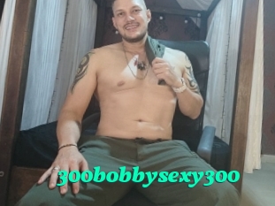 300bobbysexy300