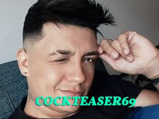 COCKTEASER69