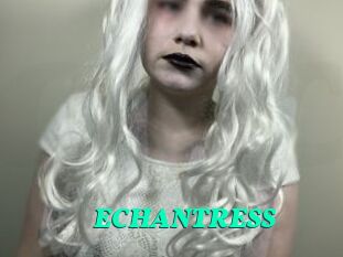 ECHANTRESS