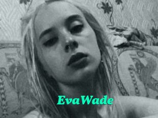 EvaWade