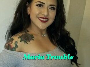 Maria_Trouble