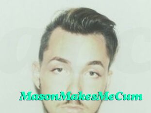 MasonMakesMeCum