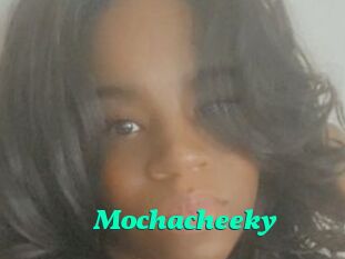 Mochacheeky