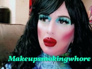 Makeupsmokingwhore