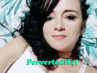 PervertedWet