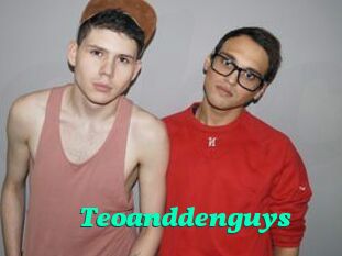 Teoanddenguys