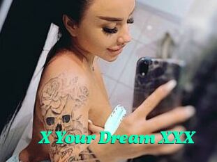 X_Your_Dream_XXX