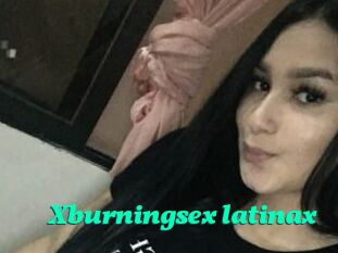 Xburningsex_latinax