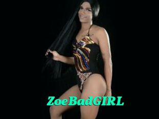 ZoeBadGIRL